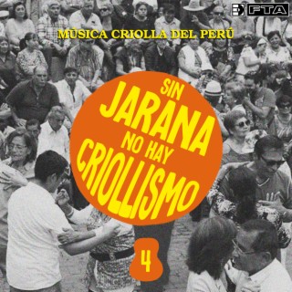 Sin jarana no hay criollismo 4. Música criolla del Perú