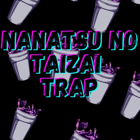 Nanatsu no Taizai Trap | Boomplay Music