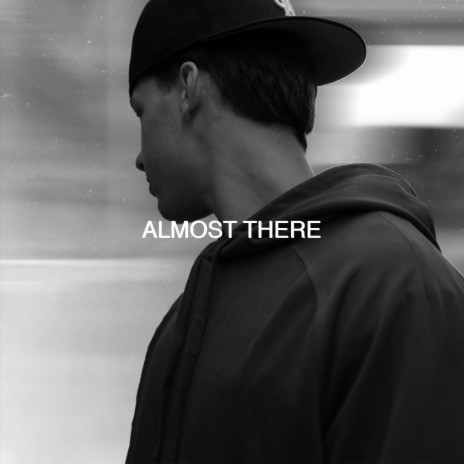 Almost There | Boomplay Music