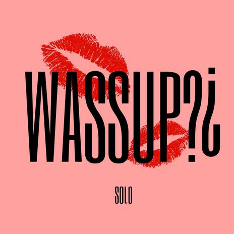 WASSUP?¿ | Boomplay Music