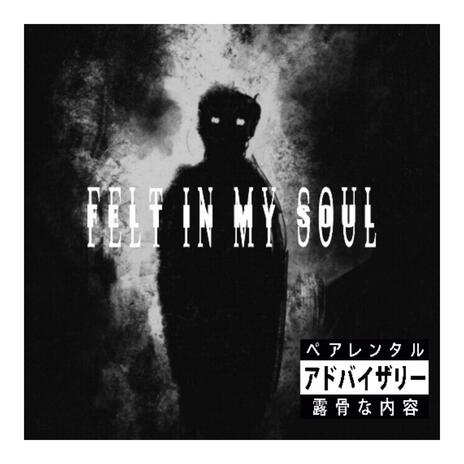 FELT IT IN MY SOUL | Boomplay Music