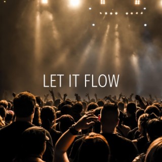 LET IT FLOW