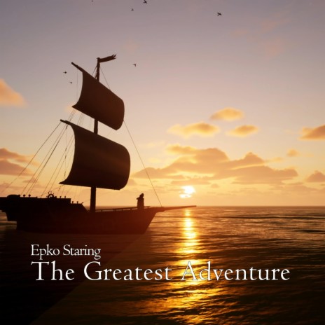 The Greatest Adventure | Boomplay Music