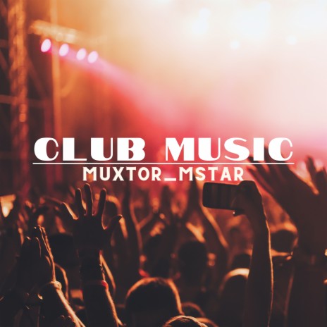 Club Music | Boomplay Music