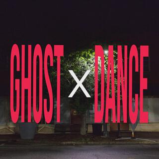 GHOST X DANCE