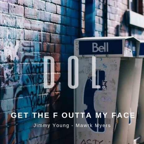 Get tha F outta my Face | Boomplay Music