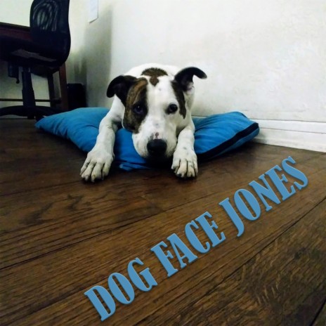 Dog Face Jones | Boomplay Music