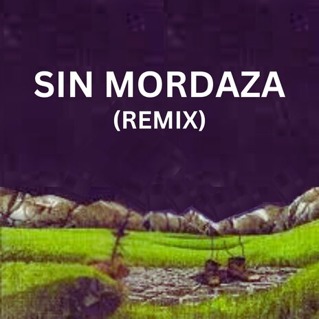 Sin Mordaza (Remix) ft. botas negras & Manuel Suárez | Boomplay Music