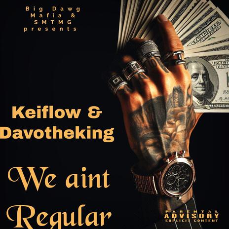 We aint regular ft. Davotheking | Boomplay Music