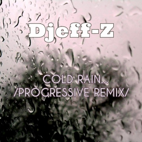 Cold Rain... (progressive Remix)