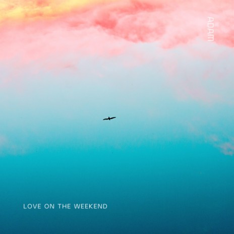 Love On The Weekend | Boomplay Music