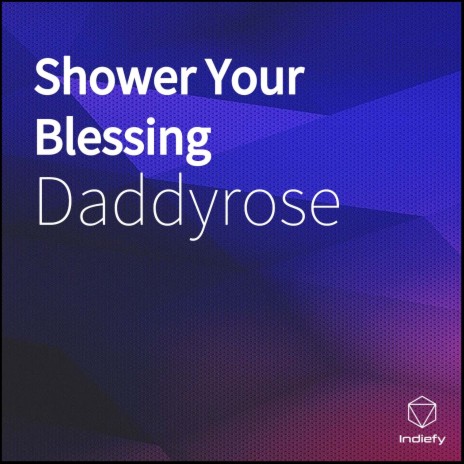 Shower Your Blessing | Boomplay Music