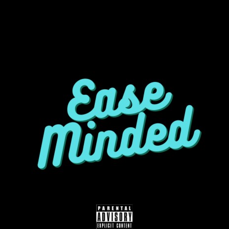 Ease Minded | Boomplay Music