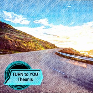 Turn to You