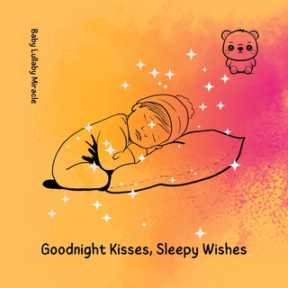 Goodnight Kisses, Sleepy Wishes