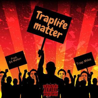 Traplife Matter (Everything said was cap)