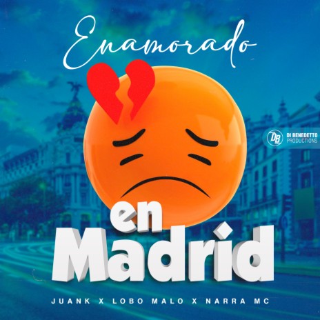 Enamorado en Madrid ft. Juank & Narra Mc | Boomplay Music