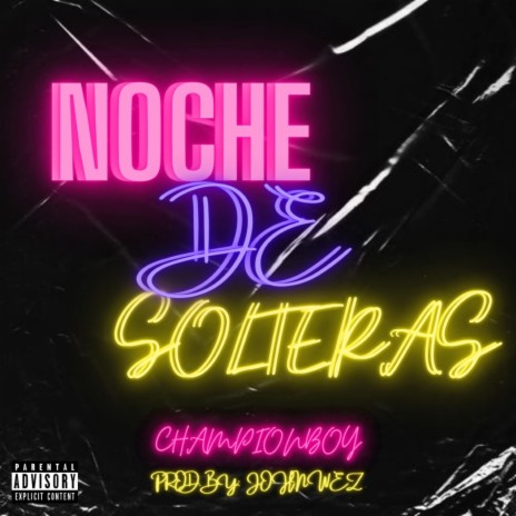 Noche De Solteras | Boomplay Music