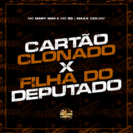 Cartão Clonado X Filha do Deputado ft. MC RD & Maax Deejay | Boomplay Music