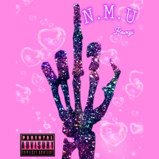 N.M.U (Not Missing You) lyrics | Boomplay Music