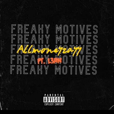 Freaky Motives ft. L3AN | Boomplay Music