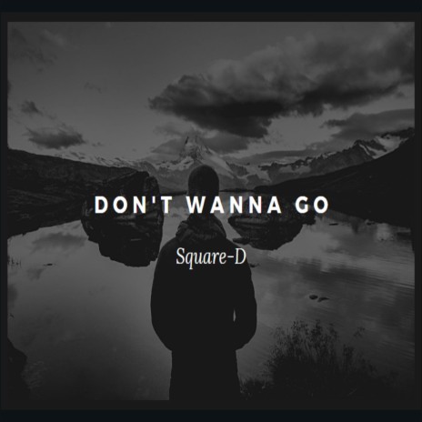 Don't Wanna Go