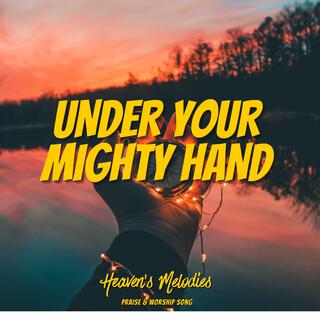 Under Your Mighty Hand