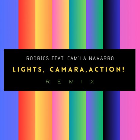 Lights, Camera, Action! (Remix) ft. Camila Navarro