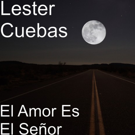 El Amor Es El Señor | Boomplay Music