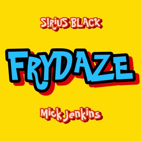 FRYDAZE (feat. Mick Jenkins) | Boomplay Music