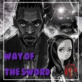 Way Of The Sword (Yasuke Rap)