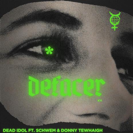 defacer ft. Schwem & Donny Tewhaigh | Boomplay Music