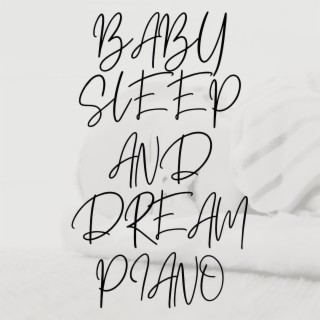 Baby Sleep and Dream Piano