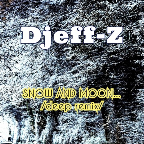 Snow and Moon... (deep Remix)