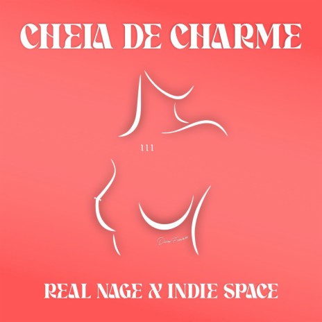 Cheia de charme ft. Indie Space | Boomplay Music