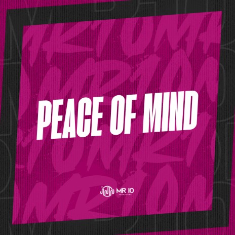 PEACE OF MIND ft. Newsbeatz | Boomplay Music