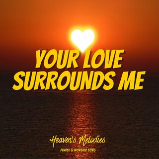 Your Love Surrounds Me