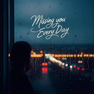 Missing You Every Day lyrics | Boomplay Music