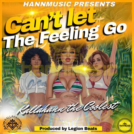 Cant Let The Feeling Go | Boomplay Music