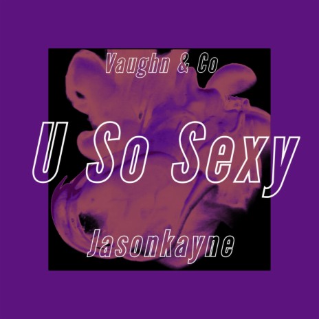 U So Sexy | Boomplay Music