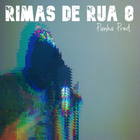 Rimas de Rua #8 ft. Painha Prod. | Boomplay Music
