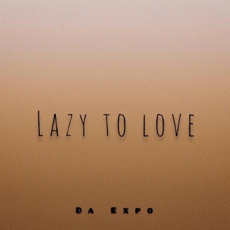 Lazy to love