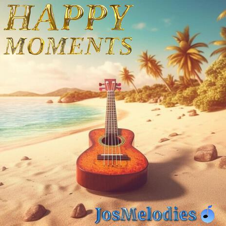 Happy Moments (Summer Vibes)