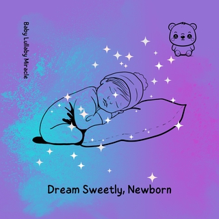 Dream Sweetly, Newborn