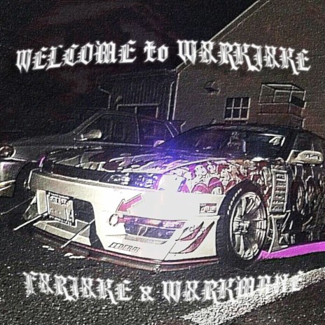 Welcome to Wxrjxke ft. WXRKMANE