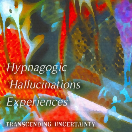 Hypnagogic Hallucinations Experiences