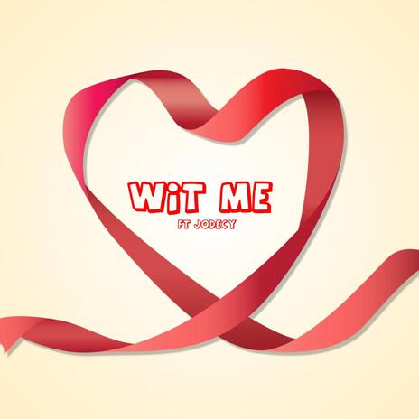 Wit Me ft. Jodecy | Boomplay Music