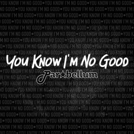 You Know I'm No Good | Boomplay Music