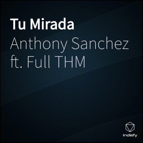 Tu Mirada ft. Full THM | Boomplay Music