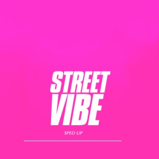 Street Vibe (Sped Up)